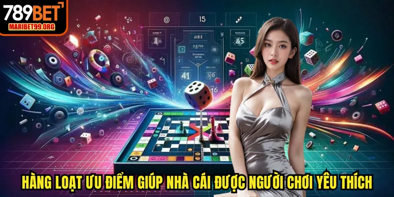 Hàng loạt ưu điểm giúp nhà cái được người chơi yêu thích