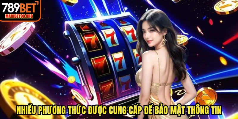 Nhiều phương thức được cung cấp để bảo mật thông tin