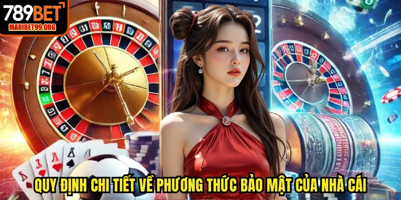Quy định chi tiết về phương thức bảo mật của nhà cái
