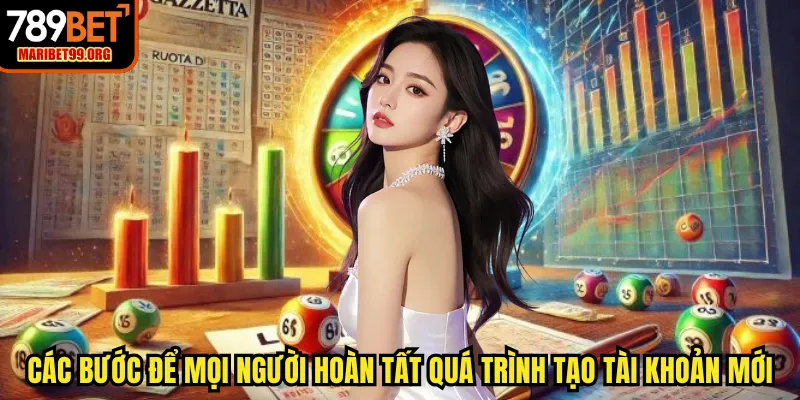 Các bước để mọi người hoàn tất quá trình tạo tài khoản mới