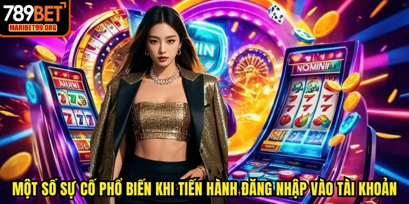 Một số sự cố phổ biến khi tiến hành đăng nhập vào tài khoản