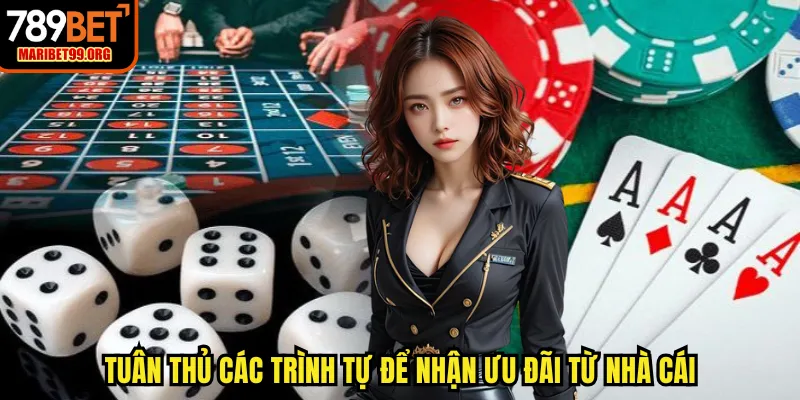 Tuân thủ các trình tự để nhận ưu đãi từ nhà cái