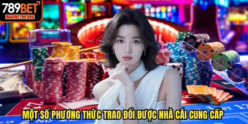 Một số phương thức trao đổi được nhà cái cung cấp